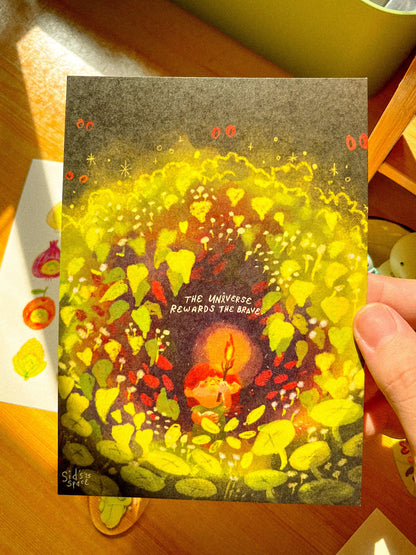 The Universe Rewards the Brave Art print